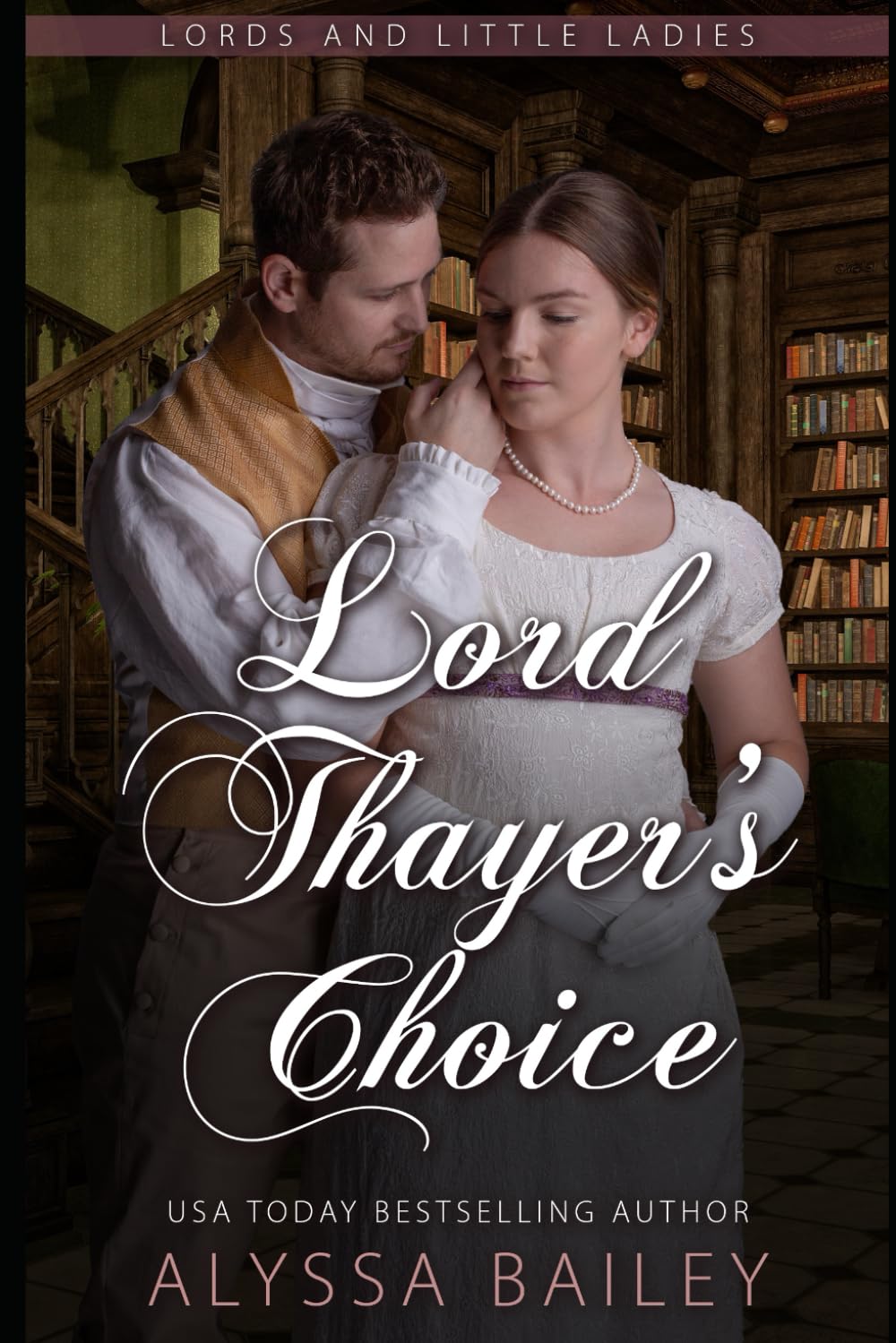 Lord Thayer's Choice: Historical Daddy Dom Romance: 1 (Lords and Little Ladies)