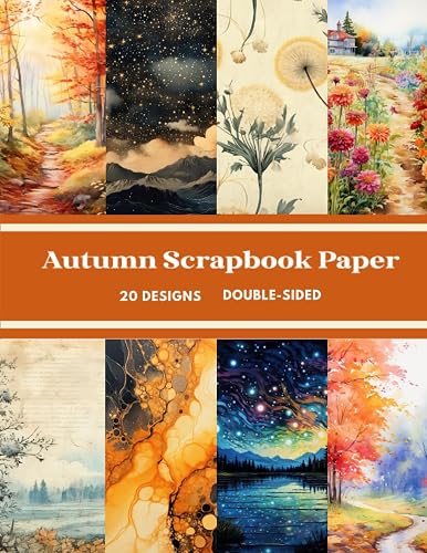 Autumn Scrapbook Paper: Decorative Sheets Double Sided Craft Paper For Scrapbooking, Artist Trading Cards, Mixed Media, Junk Journals, Card Making, Origami and More