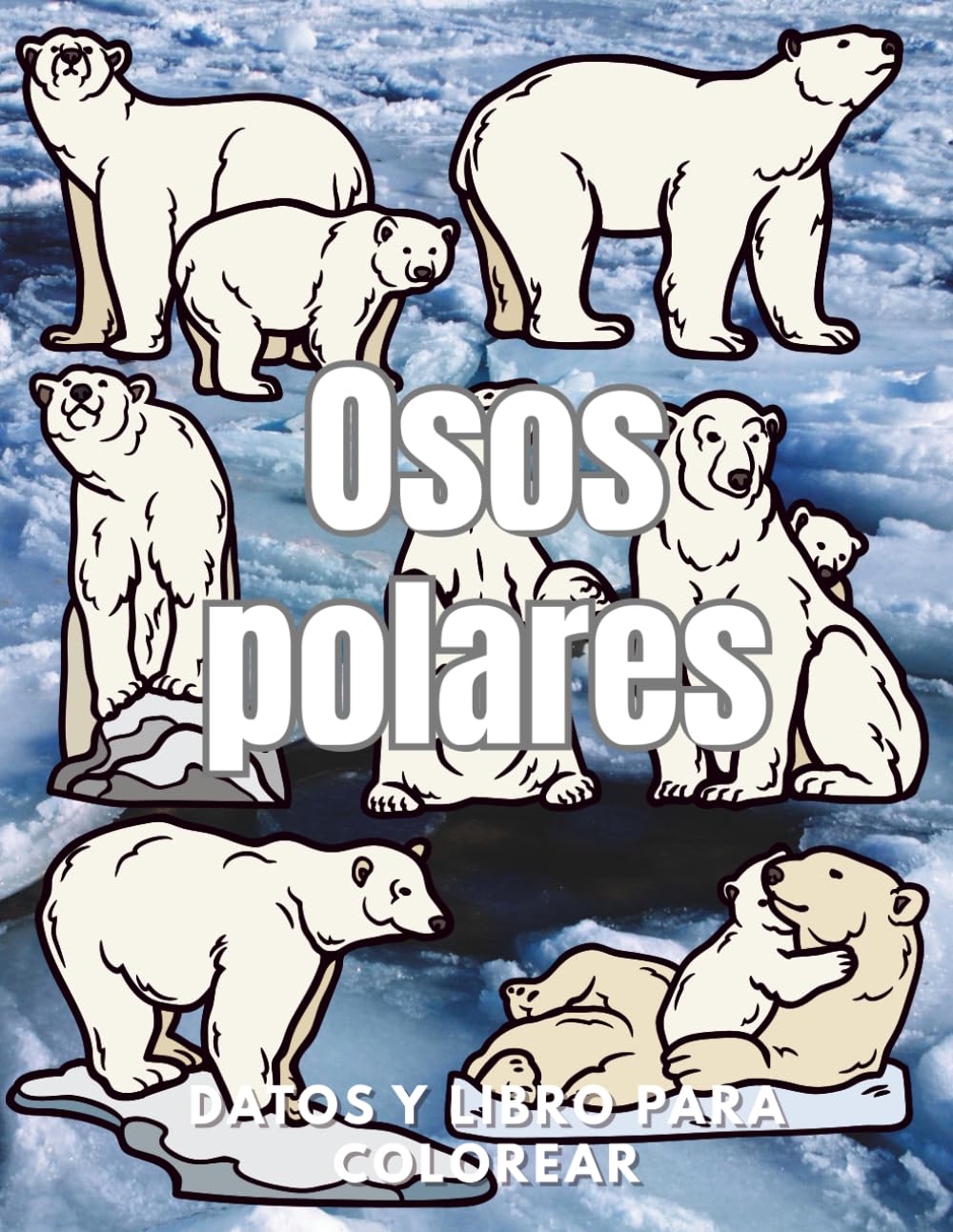 Osos polares: Datos y libro para colorear: Libro de actividades para niños de 2 a 16 años