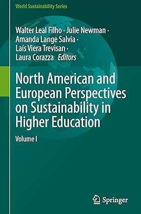 North American and European Perspectives on Sustainability in Higher Education (World Sustainability Series)-Wow! eBook