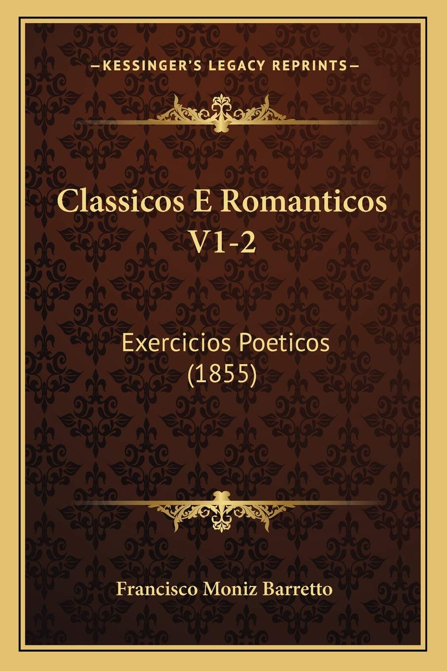 Classicos E Romanticos V1-2: Exercicios Poeticos (1855)