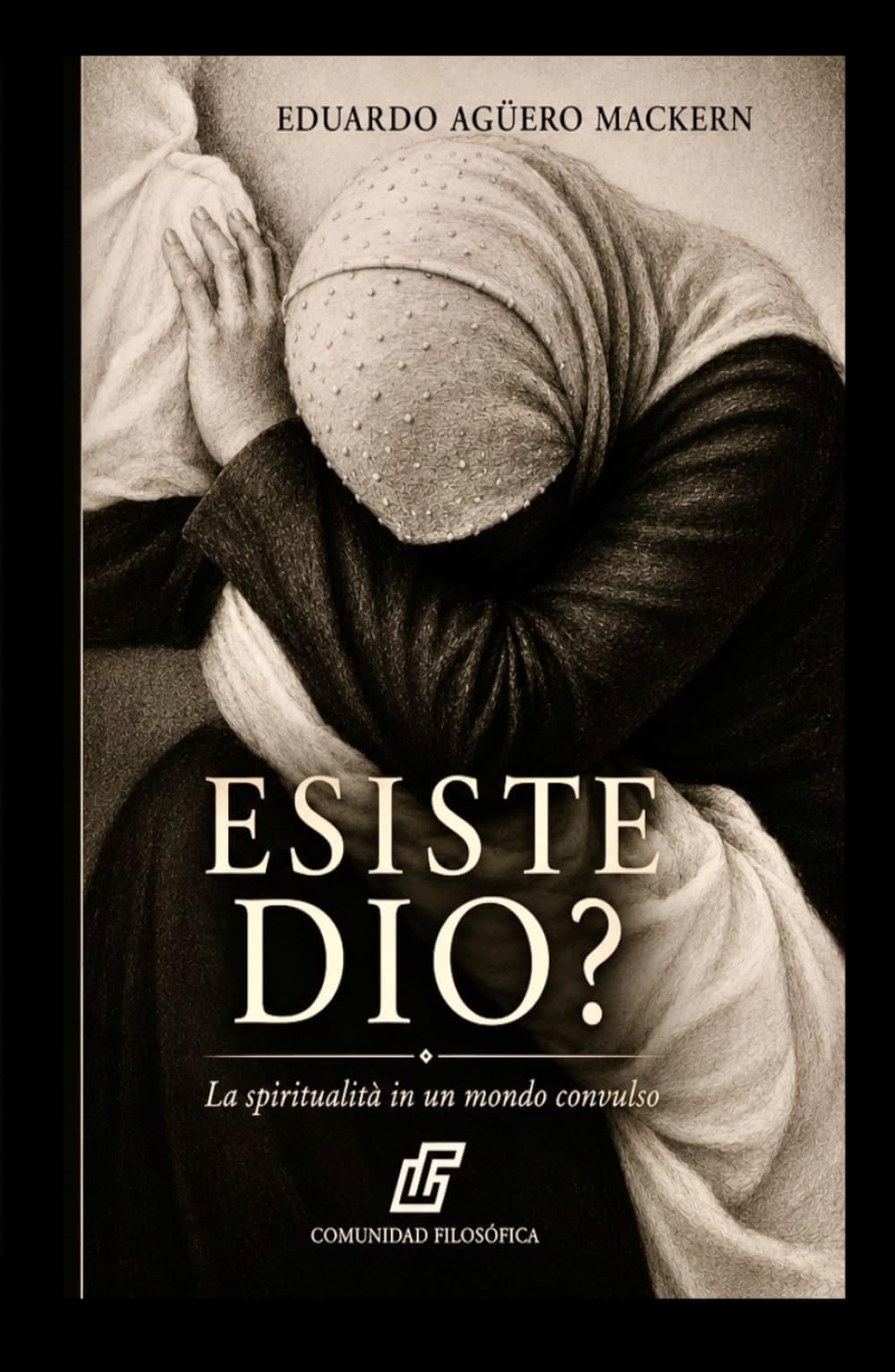 ESISTE DIO?: La spiritualità in un mondo in crisi