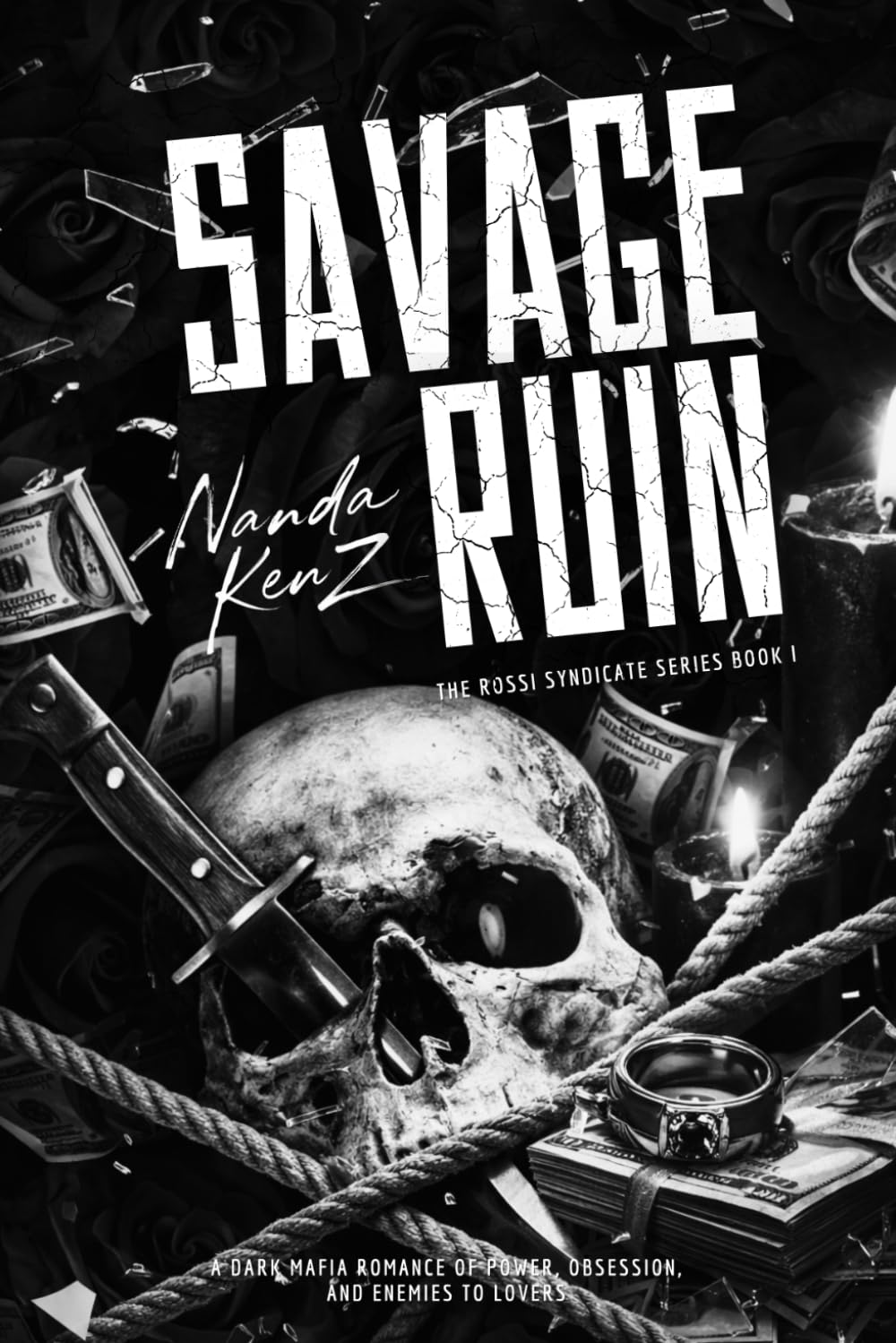 Savage Ruin: A Dark Mafia Romance of Power, Obsession, and Enemies to Lovers: 1 (The Rossi Syndicate.)