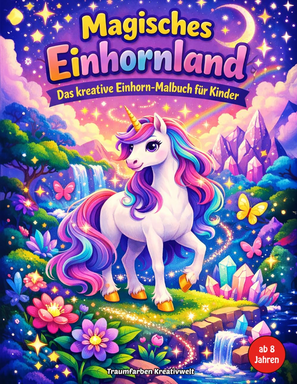 Magisches Einhornland - Einhorn Malbuch für Kinder ab 8 Jahren: 50 zauberhafte Einhörner und magische Welten zum Ausmalen | Kreativer Malspaß für ... – Fantasie & Abenteuer für Kinder ab 4)