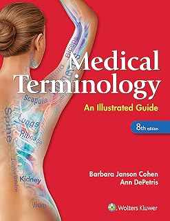 Medical Terminology: An Illustrated Guide: .