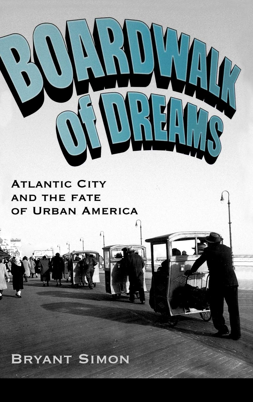 Buy Boardwalk of Dreams: Atlantic City and the Fate of Urban America — BookShops.in