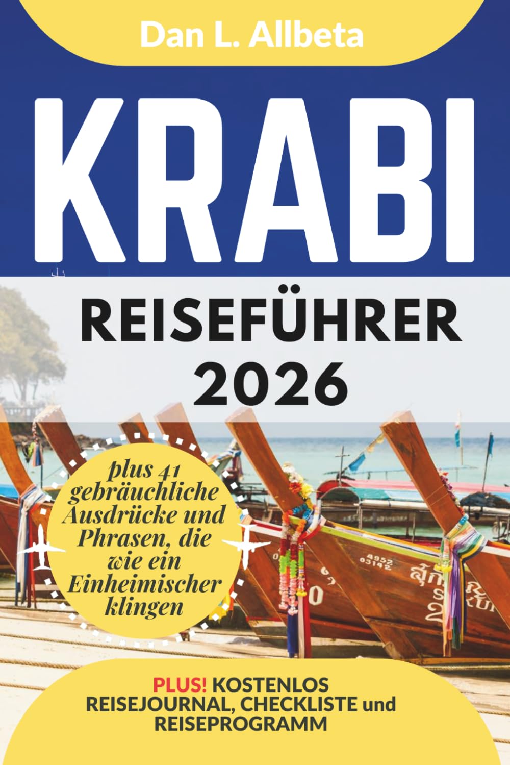KRABI Reiseführer 2026: Alleinreisende, Familien und Paare entdecken verborgene Schätze und sehenswerte Attraktionen mit einem idealen ... (Deutscher Taschen Reiseführer)