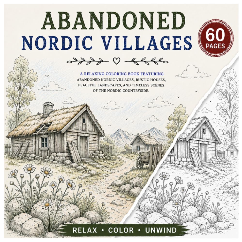 Abandoned Nordic villages: A Relaxing Coloring Book Featuring Charming Nordic villages, Sunny Mediterranean Streets, Historic Architecture, Cozy ... Coastal Scenes (Abandoned Villages Series)