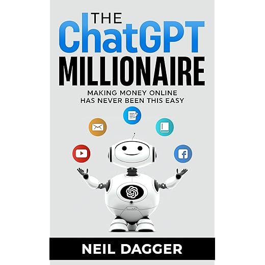 The ChatGPT Millionaire: Making Money Online has never been this EASY (AI Wealth Engine)