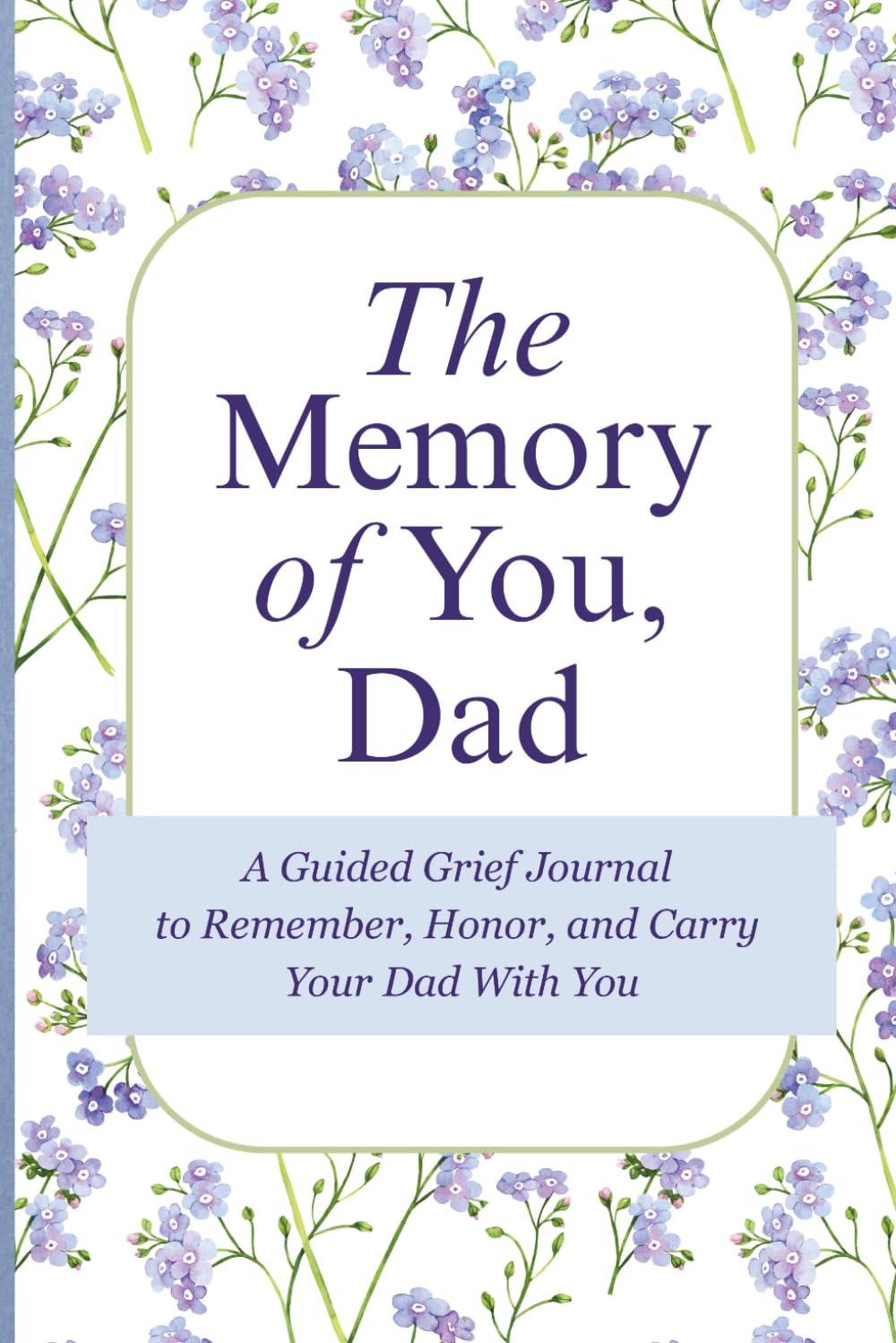 The Memory of You, Dad: A Guided Grief Journal to Remember, Honor, and Carry Your Dad With You