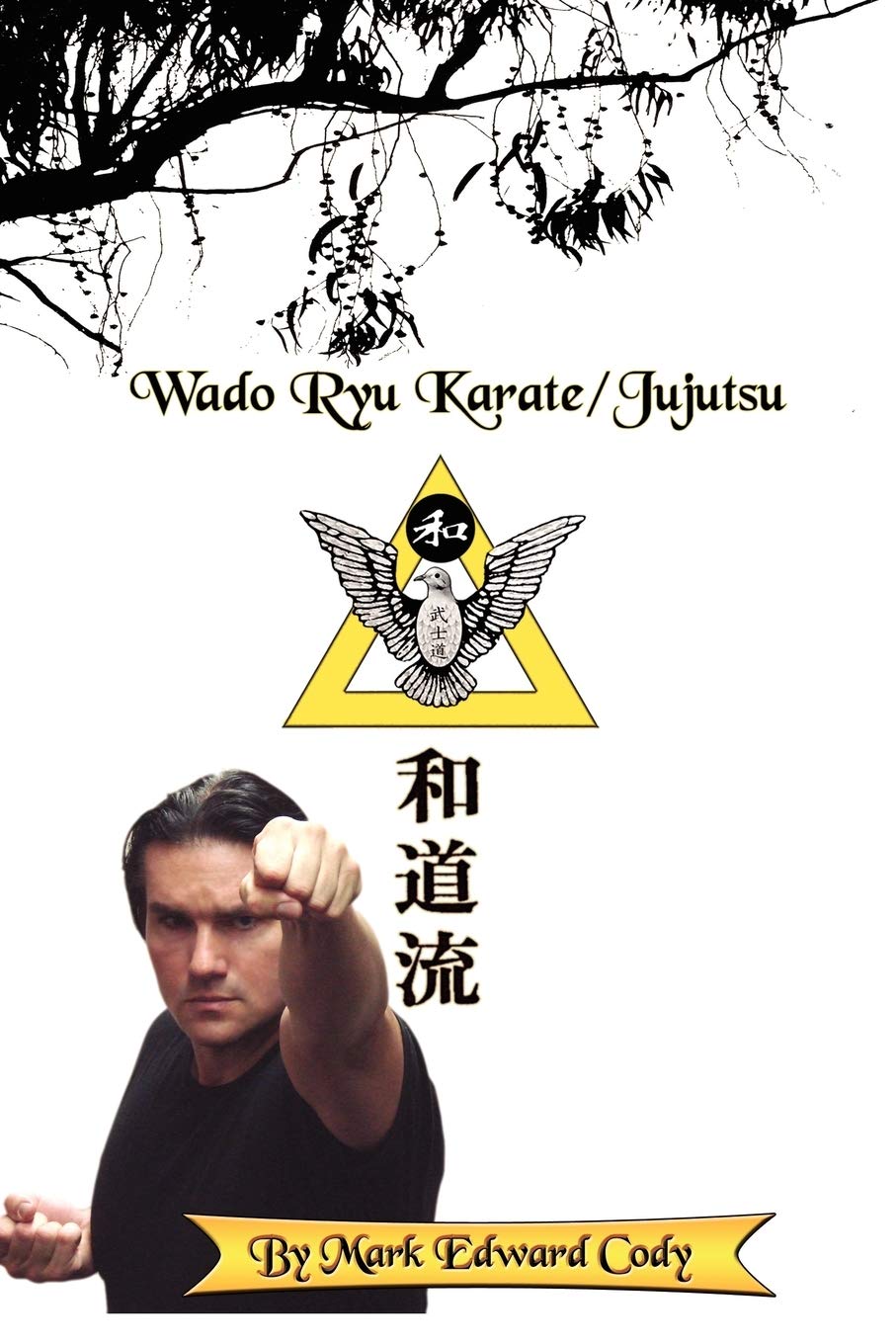 Wado Ryu Karate Jujutsu Mark Edward Cody Martial Arts Training Book