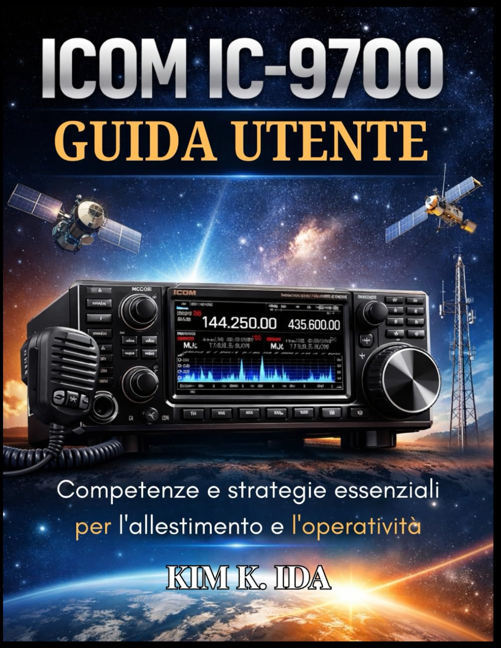 GUIDA UTENTE ICOM IC-9700: Competenze e strategie essenziali per l'allestimento e l'operatività