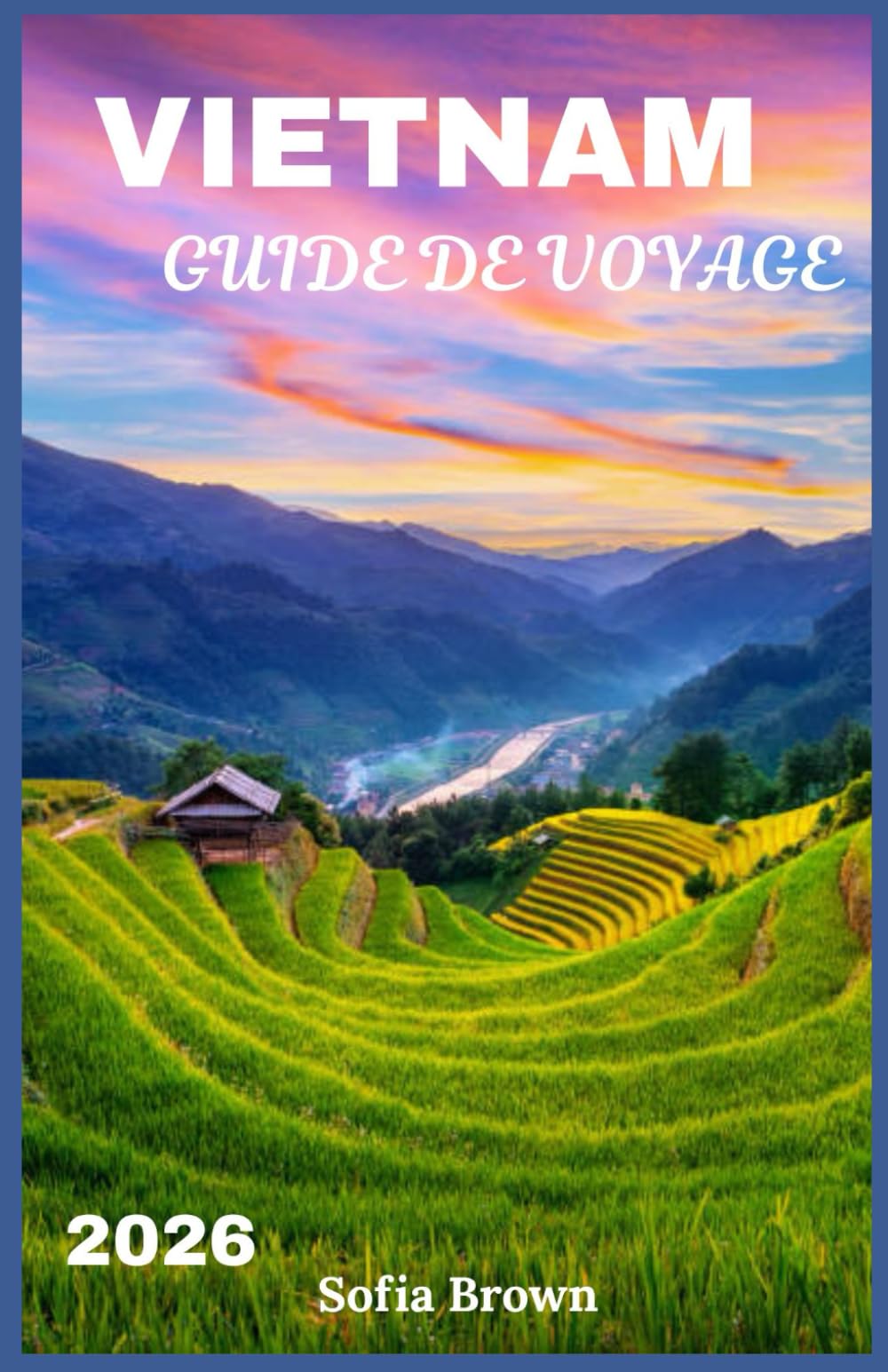VIETNAM GUIDE DE VOYAGE 2026
