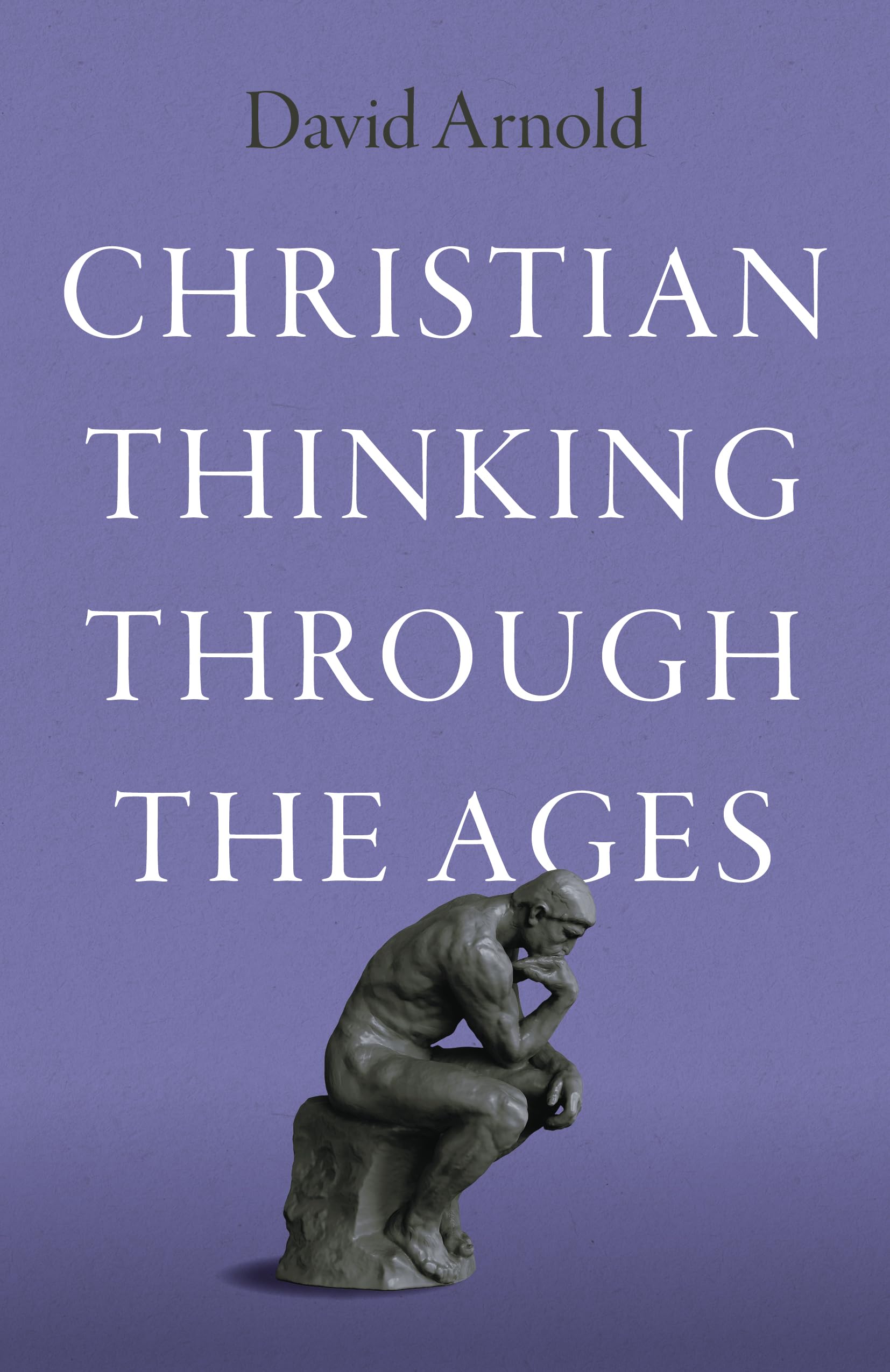 Christian Thinking through the Ages. Arnold 9781803416151 Fast Free Shipping**