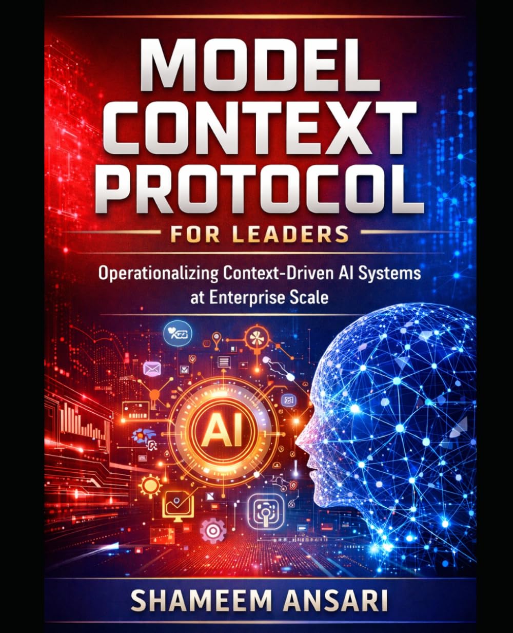 Model Context Protocol for Leaders: Operationalizing Context-Driven AI Systems at Enterprise Scale