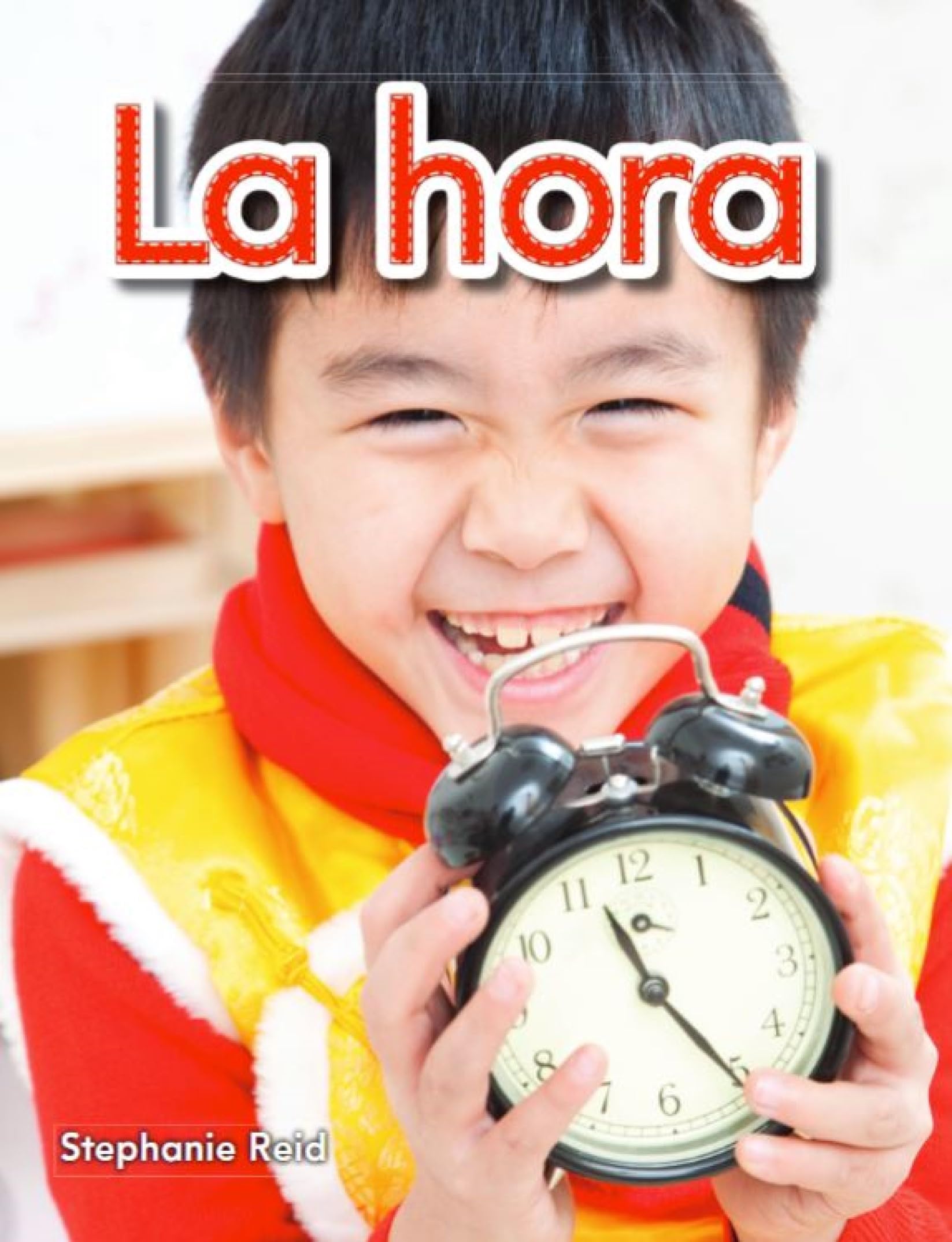 La hora (Time) (Spanish Version) (Early Childhood Themes) (Spanish Edition)