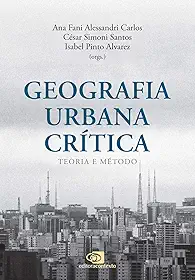 Geografia urbana crítica: Teoria e método