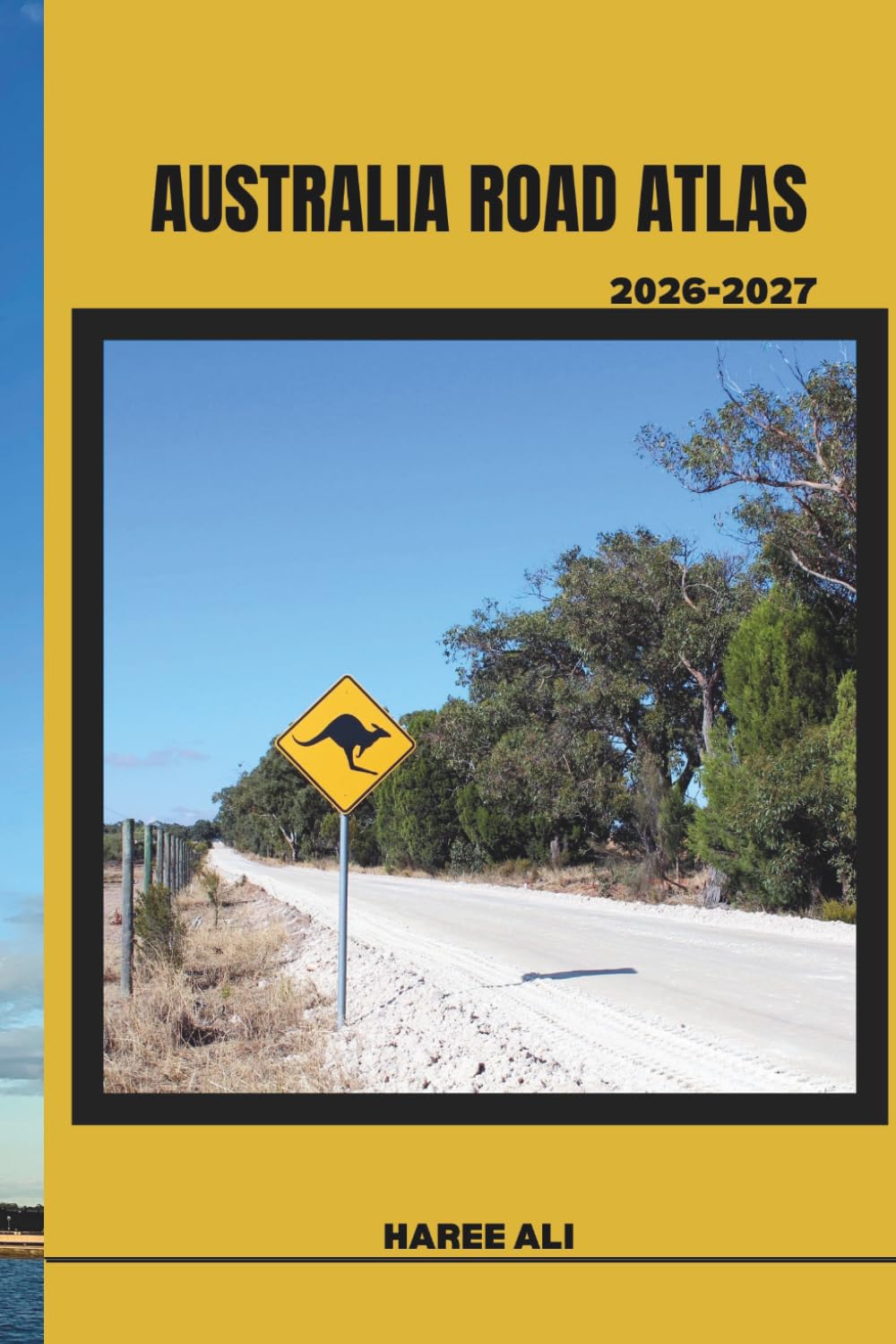 AUSTRALIA ROAD ATLAS 2026–2027: Navigate Australia’s Coastal Roads, Desert Highways, National Parks, and Scenic Landscapes