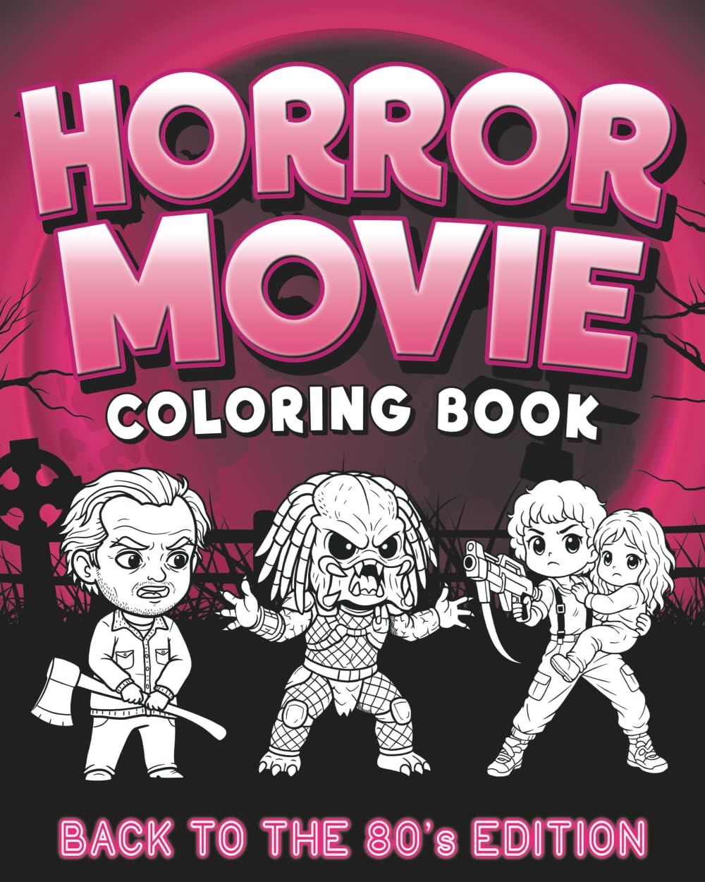 Horror Movie Coloring Book: Back to the 80’s Edition