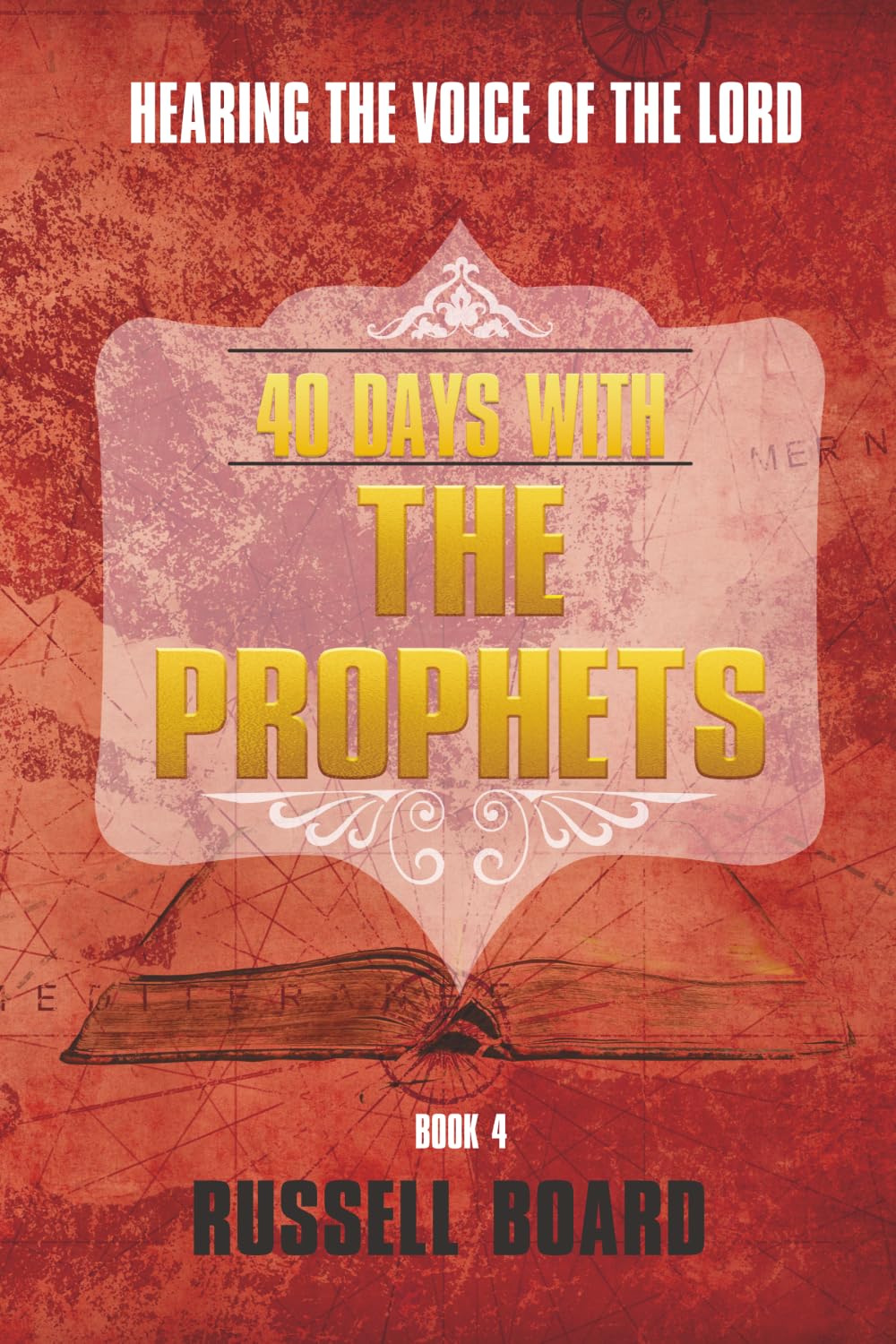40 Days With The Prophets: Hearing the Voice of the Lord