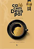 Café com Deus Pai: Porções Diárias de Renovação