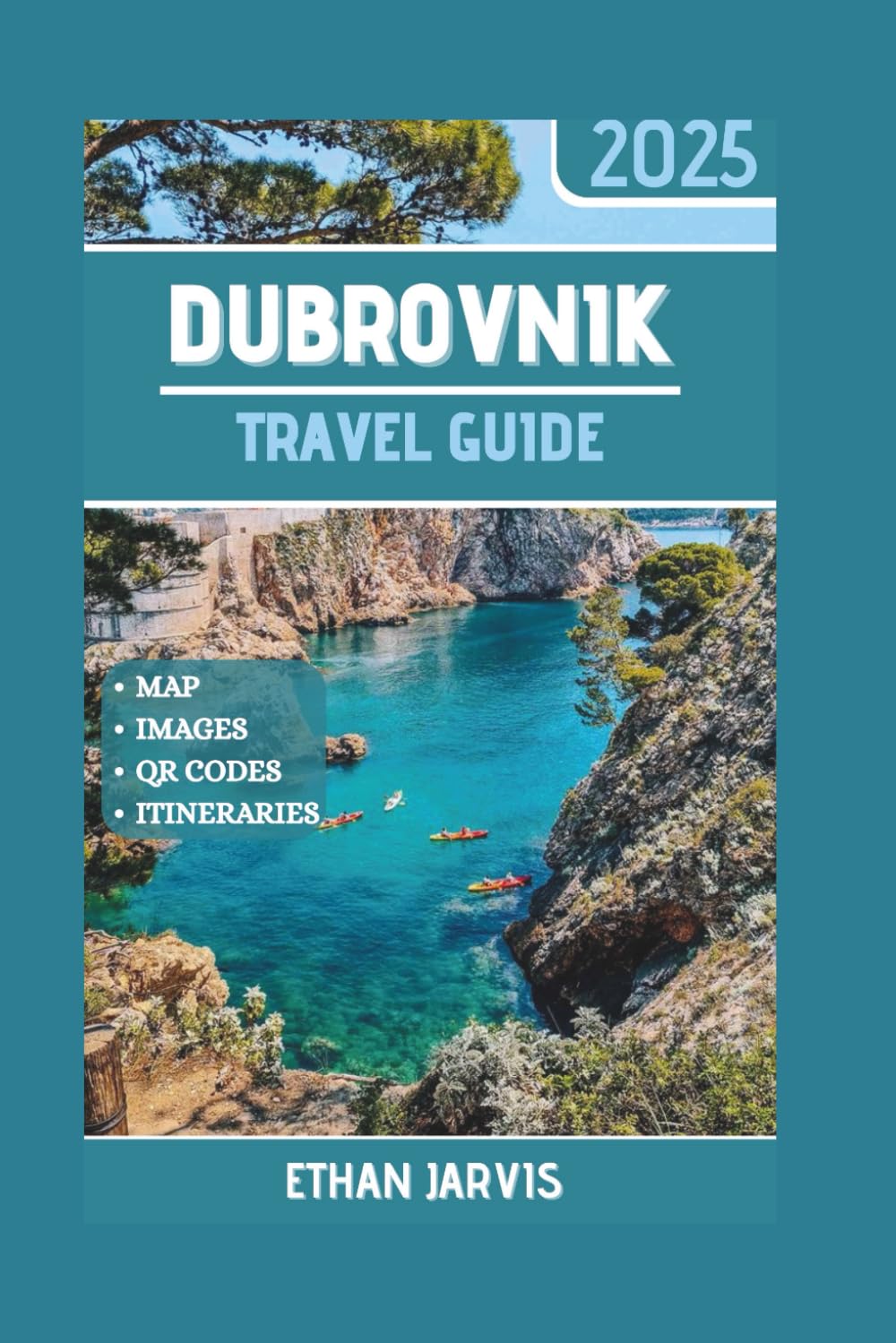 DUBROVNIK TRAVEL GUIDE 2025: Local Secrets, Smart Itineraries, and Real Advice for Exploring Dubrovnik Without the Tourist Traps