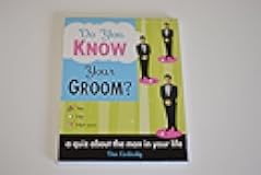 Do You Know Your Groom?: ( Quiz About the Man in Your Life (Wedding, Engagement, Bridal Shower Gift)