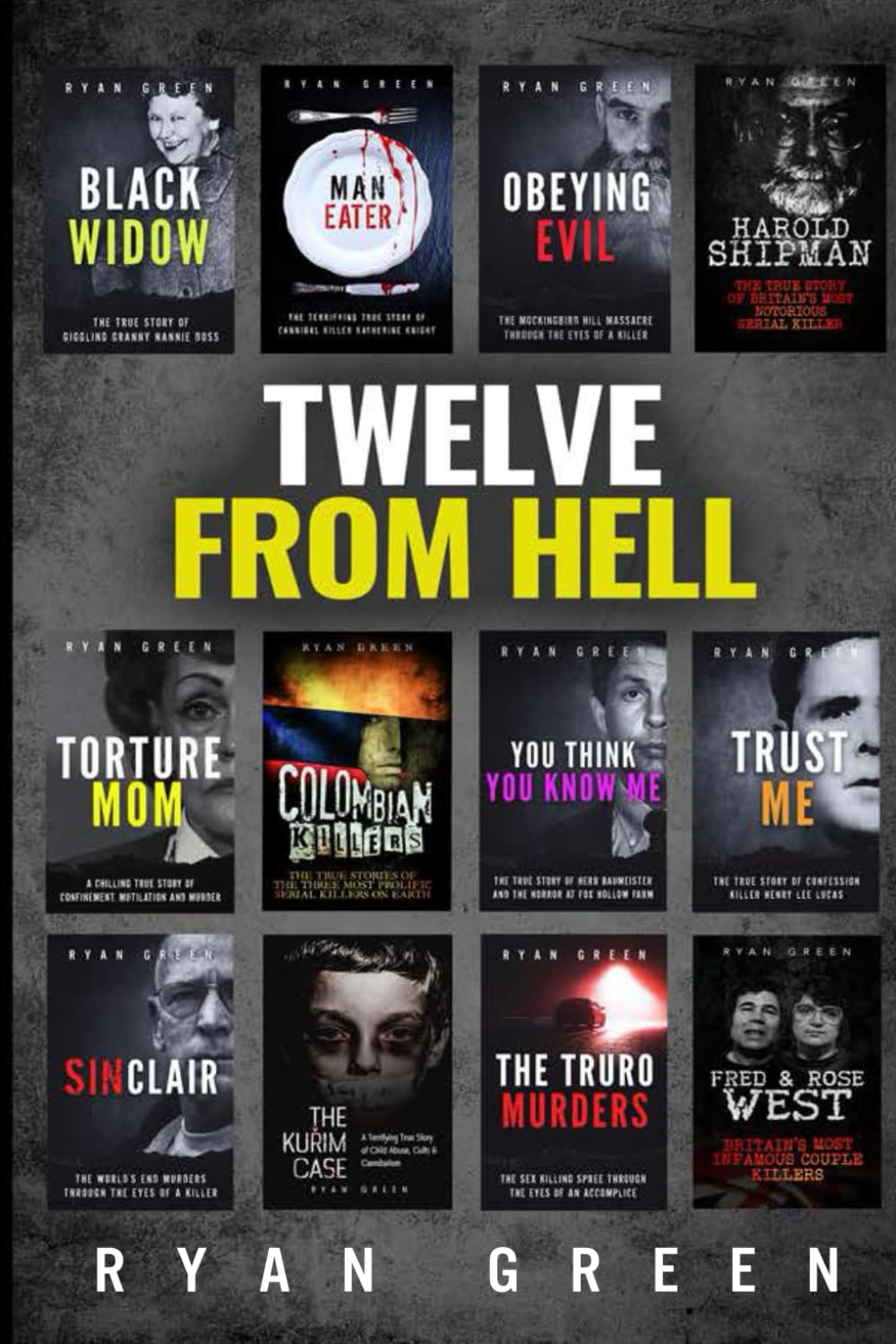 Twelve From Hell: The Ultimate True Crime Case Collection: 1 (12-Book True Crime Collections)