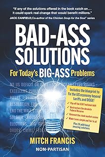 BAD-ASS SOLUTIONS: For Today’s BIG-ASS Problems