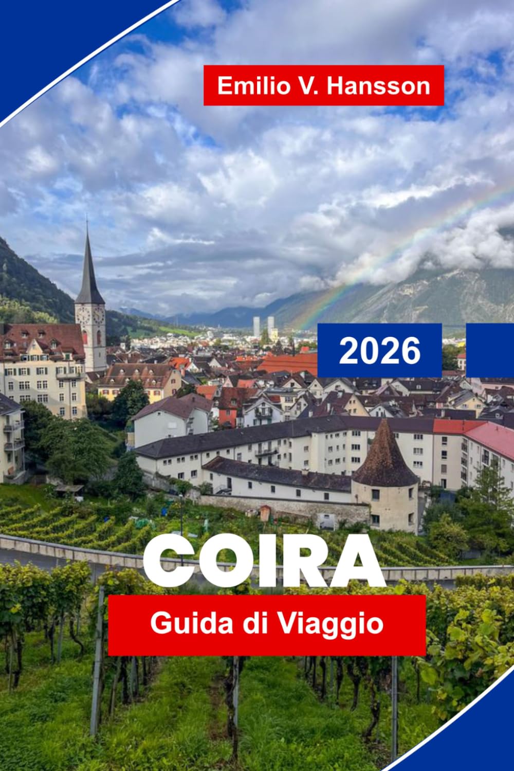 Coira Guida di viaggio 2026: Scopri paesaggi alpini, centro storico, viaggi in treno in montagna, cucina locale e consigli pratici per il tuo viaggio in Svizzera