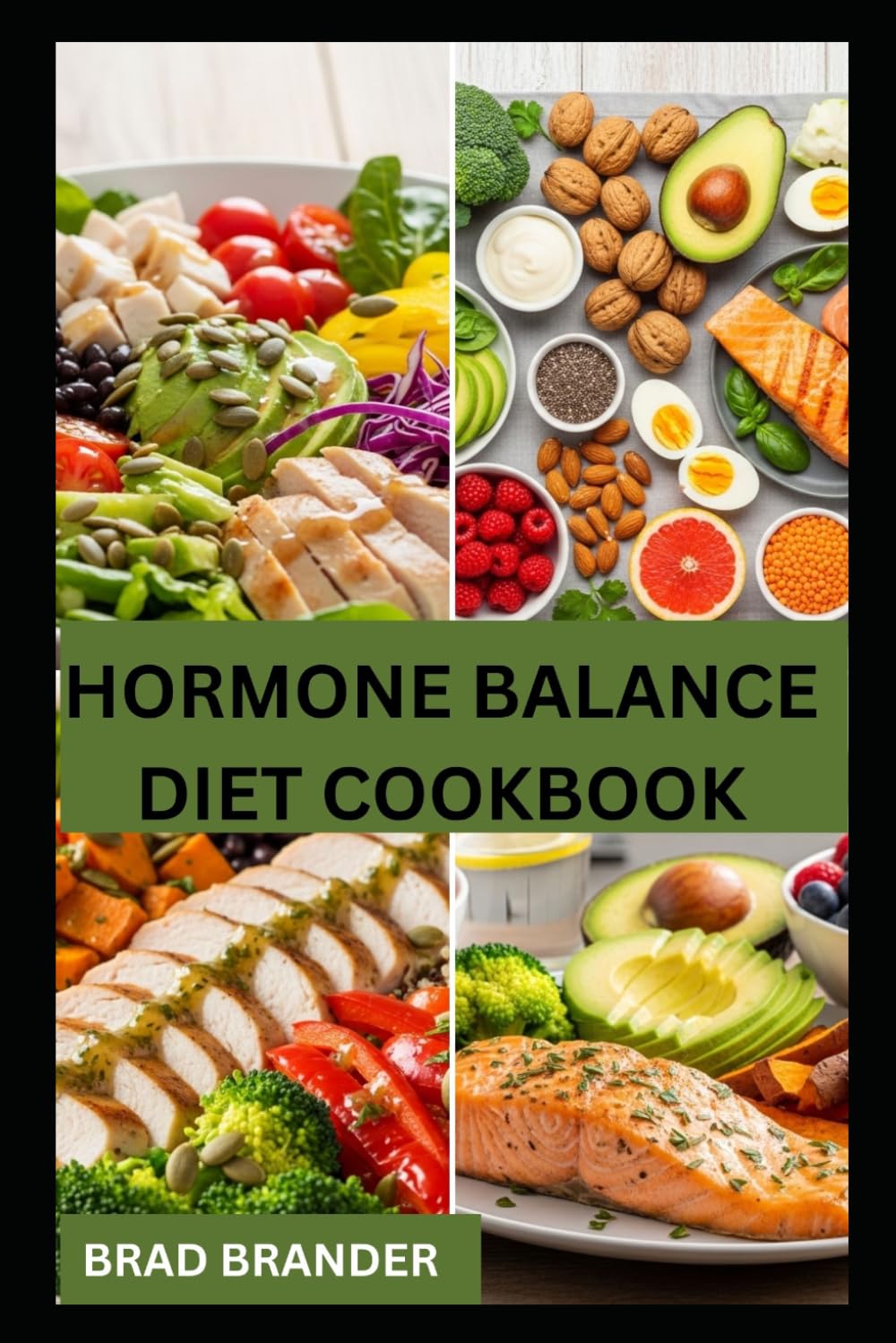 HORMONE BALANCE DIET COOKBOOK: Nourishing Recipes to Restore Hormonal Balance and Improve Overall Wellness