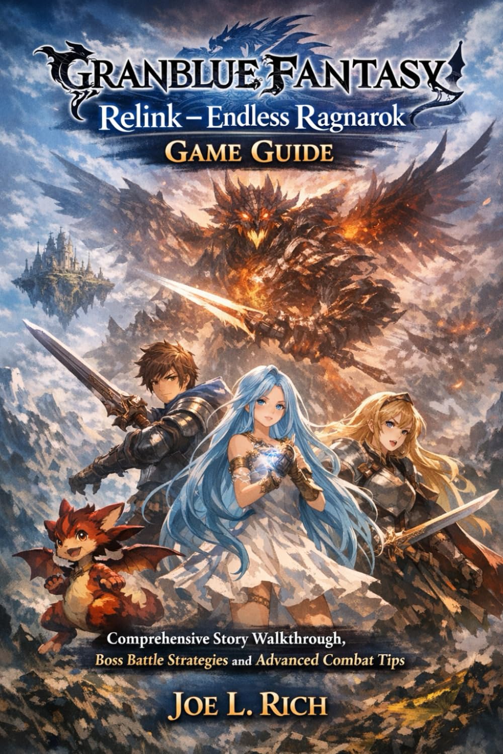 Granblue Fantasy: Relink – Endless Ragnarok Game Guide: Comprehensive Story Walkthrough, Boss Battle Strategies and Advanced Combat Tips