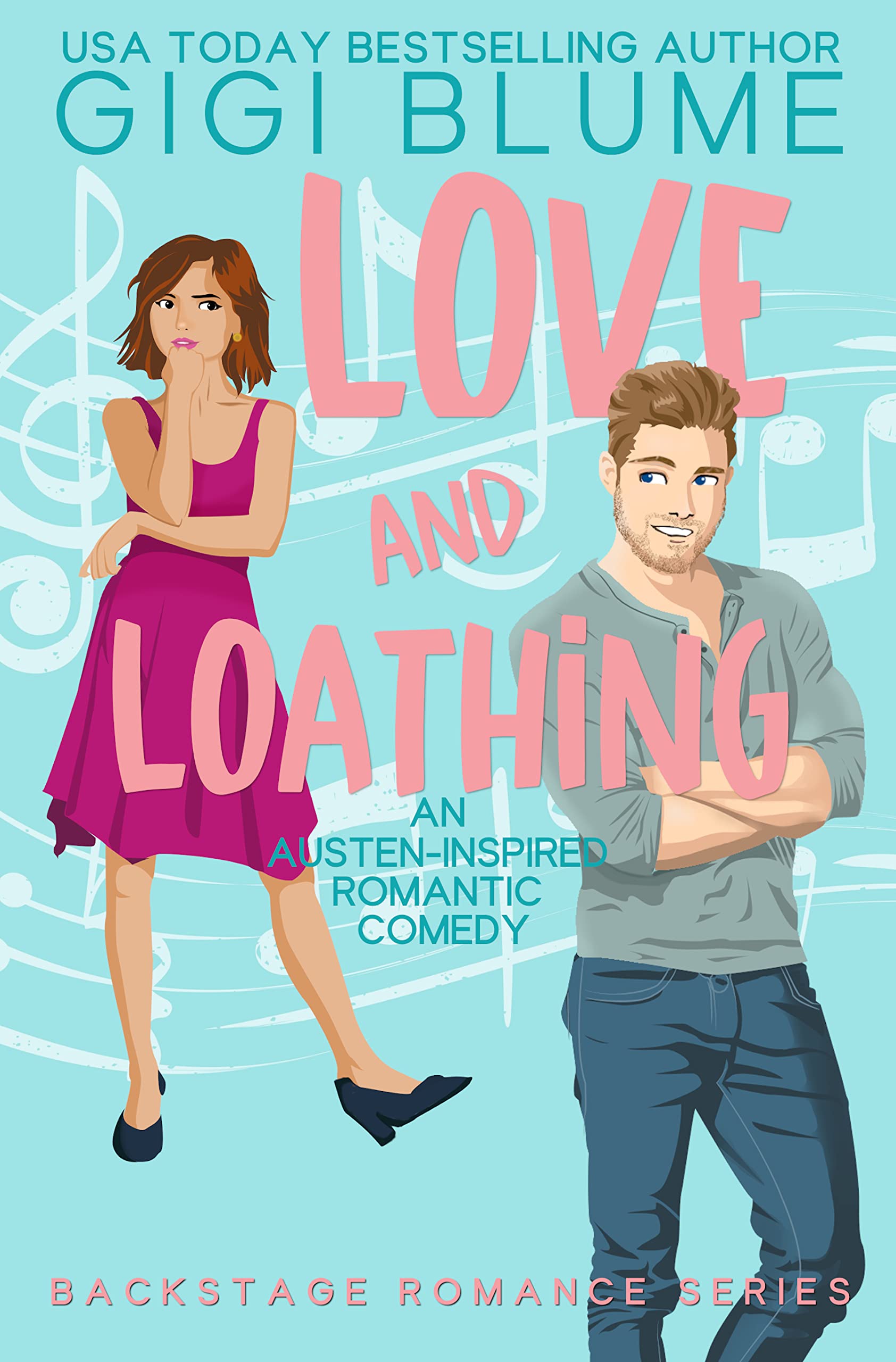 Love and Loathing: An Austen-Inspired Romantic Comedy (Backstage Romance Book 1)