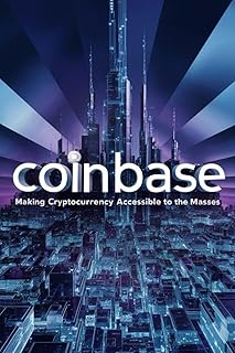 Coinbase: Making Cryptocurrency Accessible to the Masses