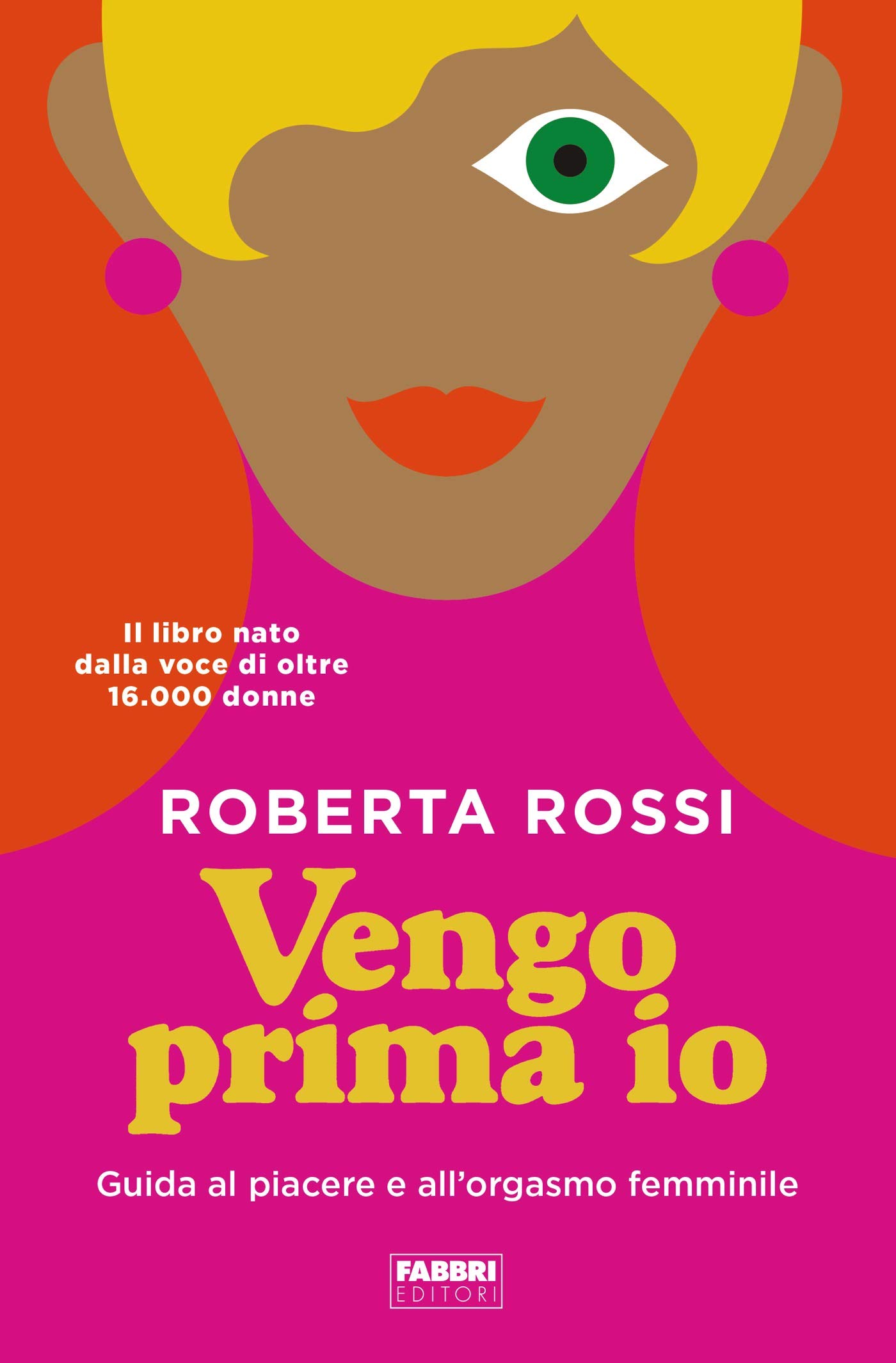 Vengo prima io: Guida al piacere e all'orgasmo femminile (Italian Edition)
