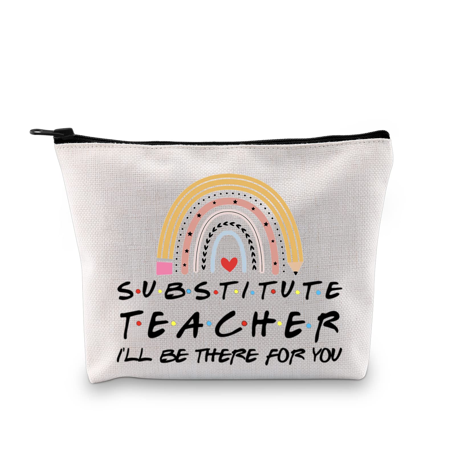 GJTIM Substitute Teacher Gift I’ll Be There For You Zipper Pouch Makeup Bag (FOR YOU Substitute bag)