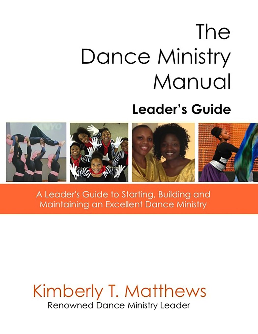 Guide du ministère de la danse chrétienne : manuel de leadership pour églises