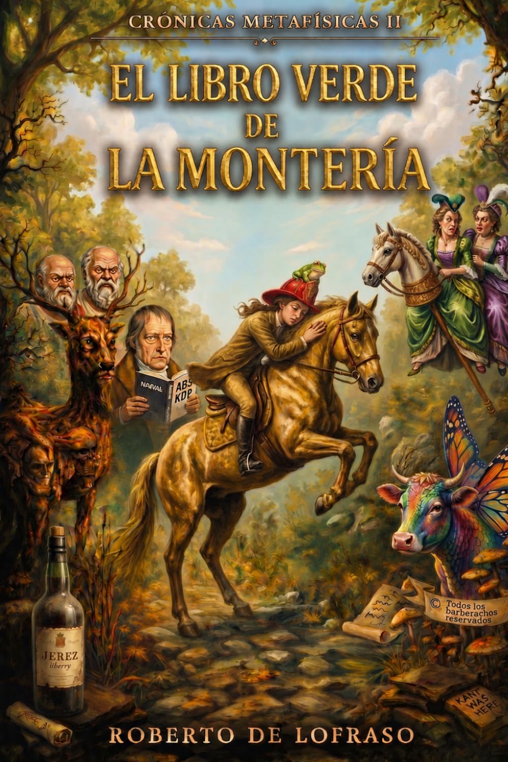 El libro verde de la montería: La novela pastoril que a Hegel le hubiera gustado escribir (Crónicas metafísicas)