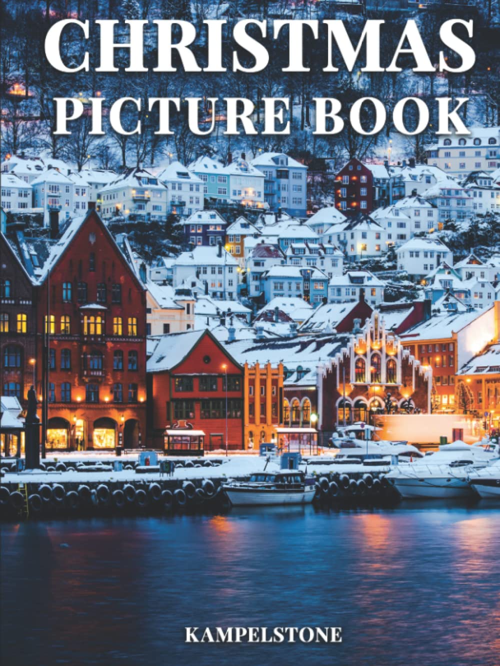 Picture Book Christmas: 100 Beautiful Images of the Festive Holiday Season - Perfect Christmas Gift or Housewarming Gift or Hardcover Coffee Table Decor      Hardcover – October 23, 2021