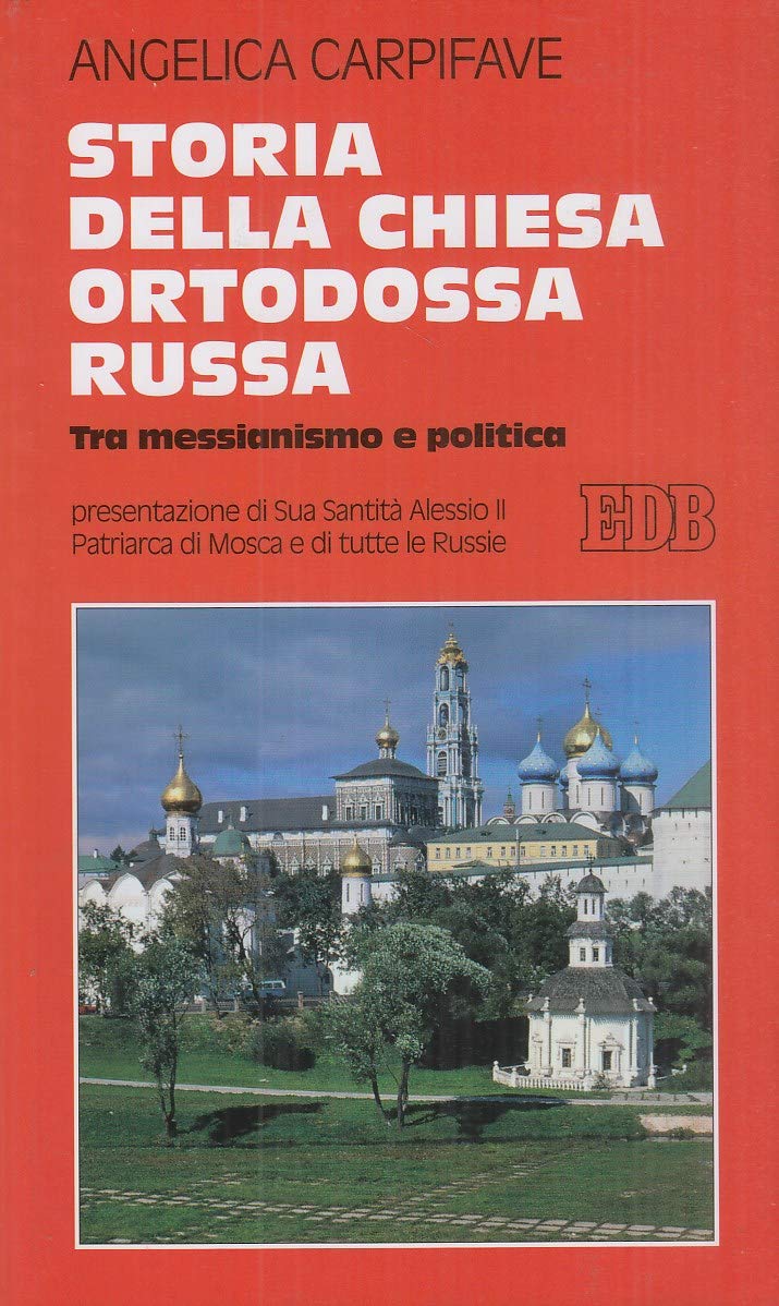 Storia della Chiesa ortodossa russa. Tra messianismo e politica