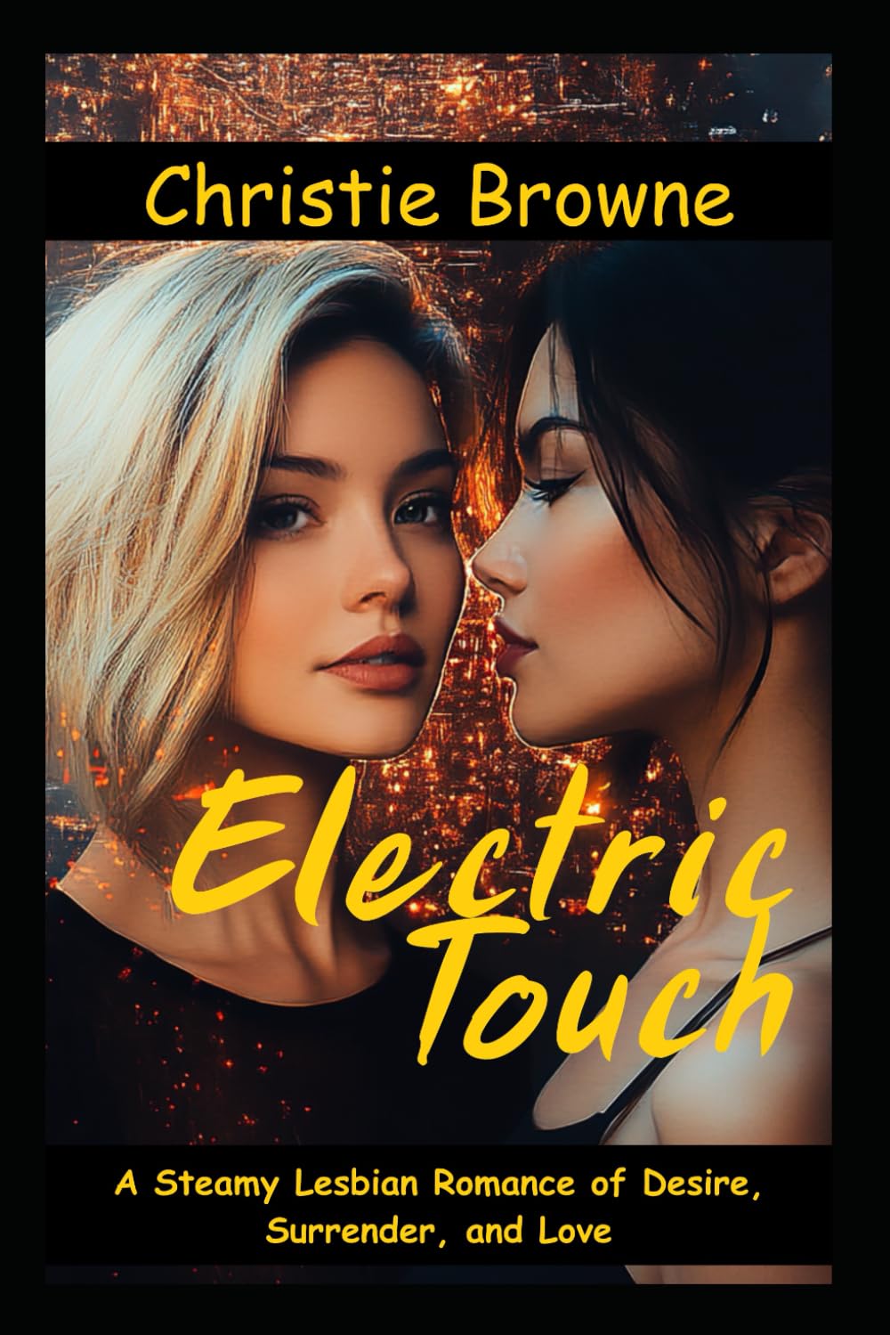 Electric Touch: A Steamy Lesbian Romance of Desire, Surrender, and Love