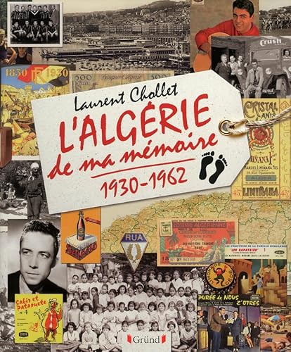 L'Algérie de ma mémoire (1930-1962)
