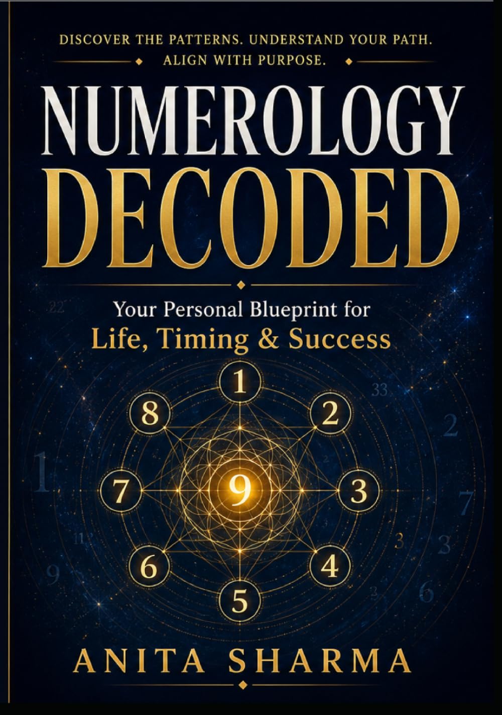 Numerology Decoded: Your Personal Blueprint for Life, Timing & Success