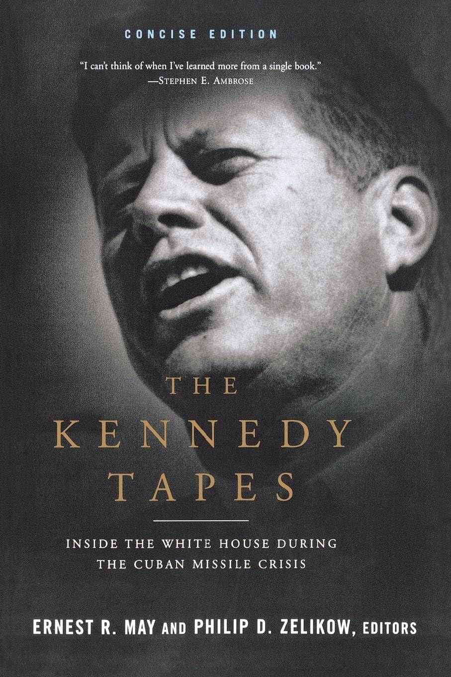 The Kennedy Tapes: Inside the White House durin. May, Zelikow<|