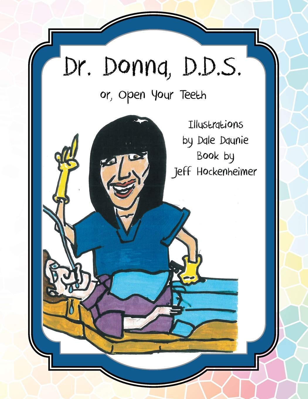 Dr. Donna, D.D.S.: Or Open Your Teeth