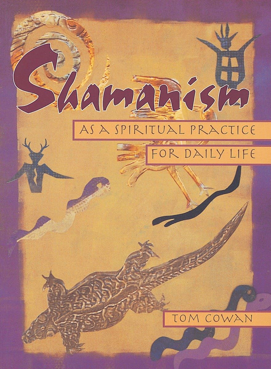 Shamanism As a Spiritual Practice for Daily Life Thomas Dale