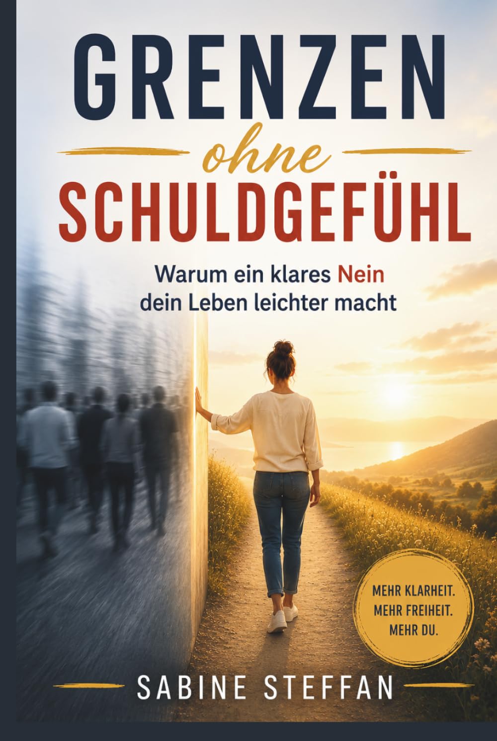 Grenzen ohne Schuldgefühl: Warum ein klares Nein dein Leben leichter macht