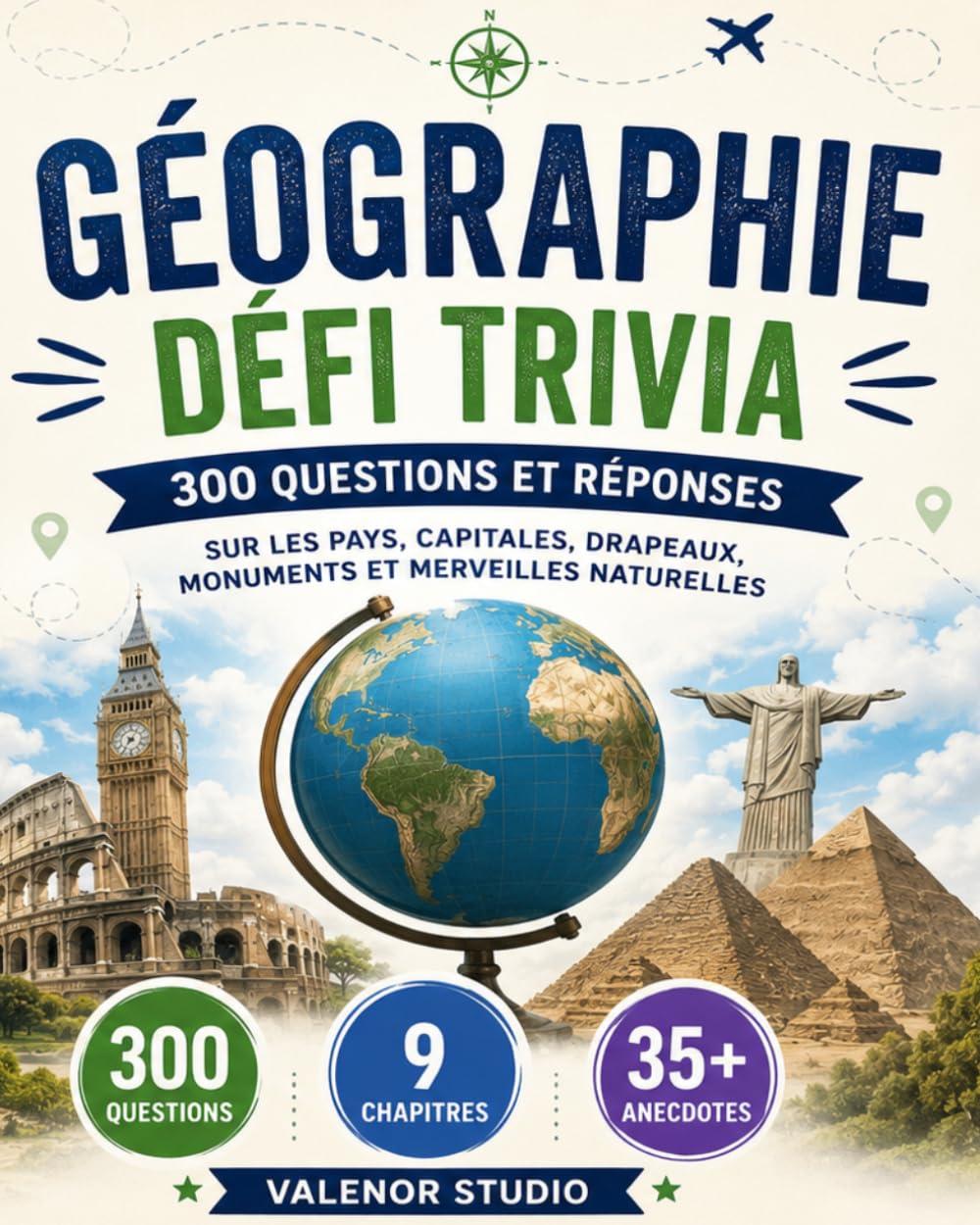 GÉOGRAPHIE DÉFI TRIVIA: 300 Questions et Réponses sur les Pays, Capitales, Drapeaux, Monuments et Merveilles Naturelles