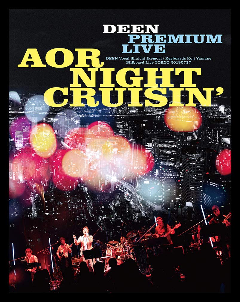 DEEN PREMIUM LIVE AOR NIGHT CRUISIN' (Blu-ray+CD) (完全生産限定盤) (特典なし) 71sq6-UG2lL.jpg