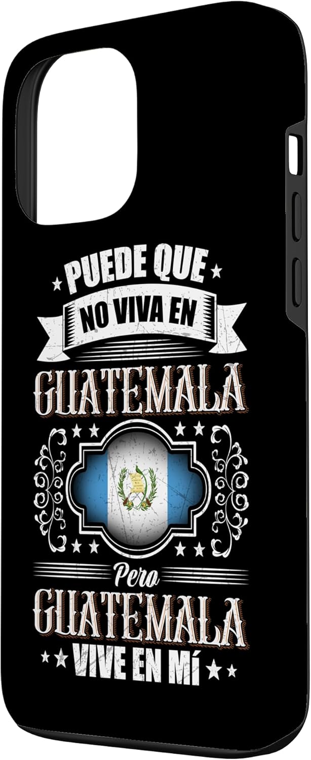 Puede Que Yo No Viva En Guatemala, Pero Guatemala Vive En Mí Case for iPhone 13 Pro Max